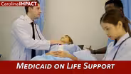 Medicaid on Life Support | Carolina Impact