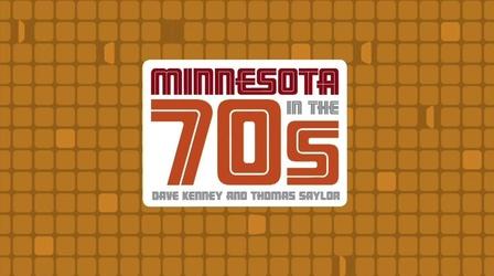 Video thumbnail: Minnesota Experience MN in the 70's