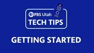 Tech Tips | Getting Started with the PBS Video App