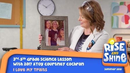 Video thumbnail: Rise and Shine Science Courtney Cochran I Love My Traits