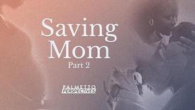 Saving Mom: Part 2: asset-mezzanine-16x9