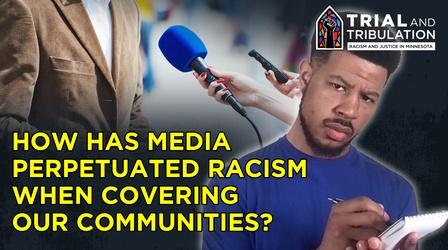 Video thumbnail: Racism Unveiled Trial & Tribulation: Racism and The Media