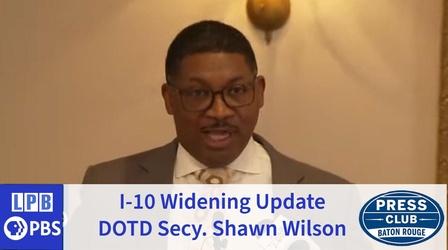 Video thumbnail: Press Club I-10 Widening Project | DOTD Secretary Shawn Wilson