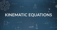 Closer Look 2C: Kinematic Equations