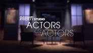 Variety Studio: Actors on Actors