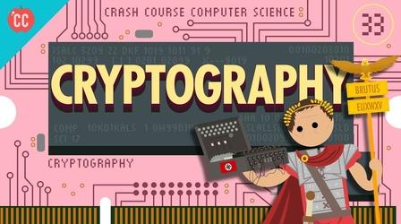 Video thumbnail: Crash Course Computer Science Cryptography: Crash Course Computer Science #33