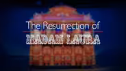 The Resurrection of Madam Laura