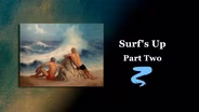 Surf's Up Part II