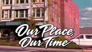 Our Place, Our Time - Ep 418