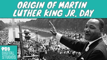 Video thumbnail: Origin of Everything How Did Martin Luther King Jr. Get a Holiday?