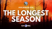 The Longest Season: An Our Land Wildfire Special