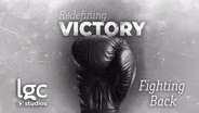 Redefining Victory: Fighting Back