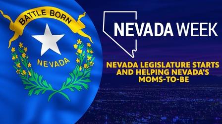 Video thumbnail: Nevada Week Nevada Legislature Starts and Helping Nevada's Moms-to-Be