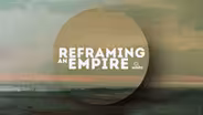 Reframing an Empire