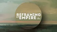 Reframing an Empire