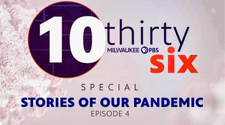 Video thumbnail: 10thirtysix 10thirtysix: Stories of Our Pandemic #104