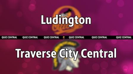 Video thumbnail: Quiz Central Ludington vs. Traverse City Central