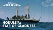 Hōkūle‘a: Star of Gladness