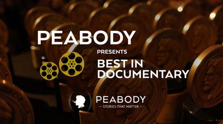 Video thumbnail: Peabody Presents Best in Documentary Peabody Presents: Best in Documentary