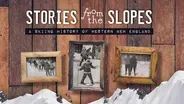 Stories from the Slopes: Western New England Skiing History