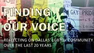 Finding Our Voice: The History of Dallas' LGBTQ+ Community