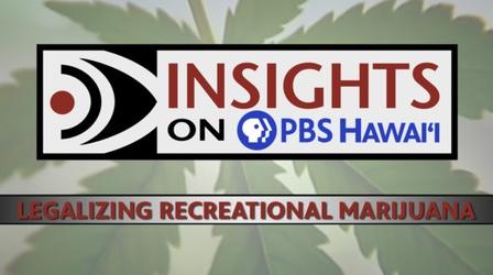 Video thumbnail: Insights on PBS Hawaiʻi 2/25/21 Legalizing Recreational Marijuana