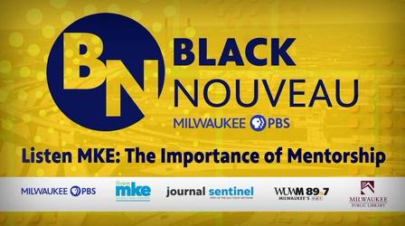 Video thumbnail: Listen MKE Black Nouveau: Listen MKE - The Importance of Mentorship