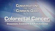Colorectal Cancer - Prevention, Treatment & A Path Forward - Preview
