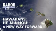 Hawaiians: He Ala Hou – A New Way Forward