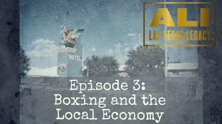 Video thumbnail: Ali: Las Vegas Legacy Ali: Las Vegas Legacy E3 |Boxing and the Local Economy