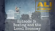 Ali: Las Vegas Legacy E3 |Boxing and the Local Economy