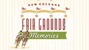 New Orleans Fair Grounds Memories
