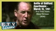 Battle of Guilford Courthouse - March 15, 1781| And Then There Were Thirteen (1976)