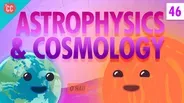 Astrophysics and Cosmology: Crash Course Physics #46