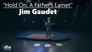 AHA! 611 | Jim Gaudet: "Hold On, a Father's Lament"