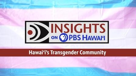 Video thumbnail: Insights on PBS Hawaiʻi 9/30/21 Hawaiʻi's Transgender Community