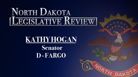 Video thumbnail: North Dakota Legislative Review Senator Kathy Hogan