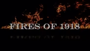 Fires of 1918 | Preview
