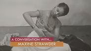 A Conversation with Maxine Strawder