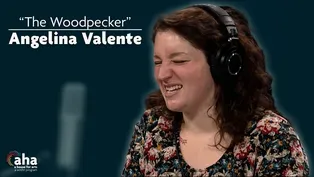 AHA! | 617: Angelina Valente: "The Woodpecker"