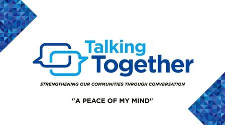 Video thumbnail: WGVU Presents Talking Together: A Peace of My Mind
