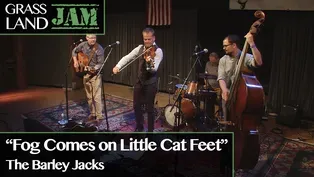 "Fog Comes on Little Cat Feet" The Barley Jacks