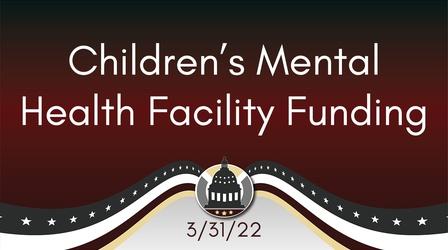Video thumbnail: Your Legislators Children's Mental Health Facilities