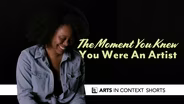 The Moment You Knew You Were An Artist