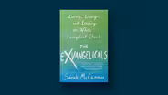 'Exvangelicals' explores why many are leaving the church
