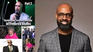 Dr. Freedie Haynes III, Part 2 "Turning The World Upside Down"