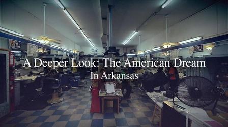 Video thumbnail: Arkansas PBS A Deeper Look: The American Dream in Arkansas