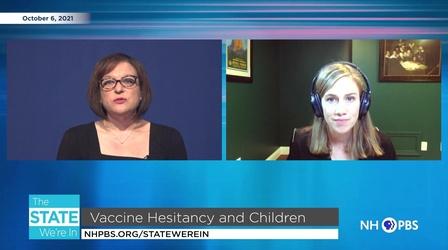 Video thumbnail: The State We're In 10/6/2021 - Vaccine Hesitancy and Children