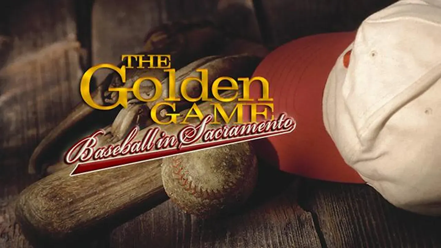 The Golden Game: Baseball in Sacramento