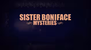 Sister Boniface Mysteries: Don't Try This At Home